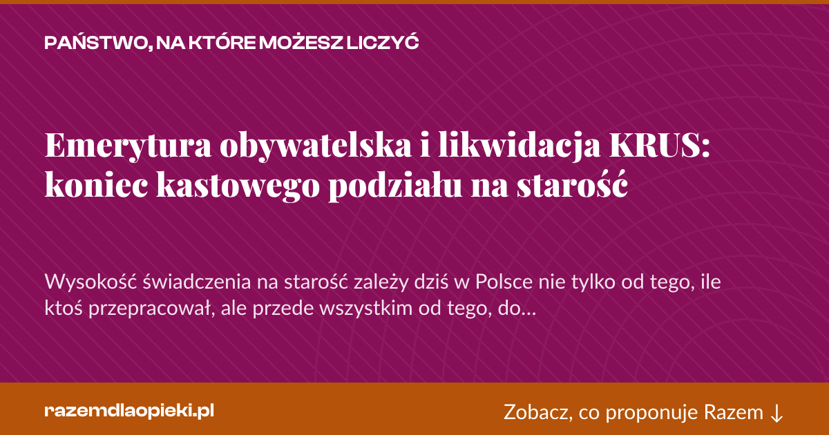 Karta social do udostępnienia: Emerytura obywatelska i likwidacja KRUS: koniec kastowego podziału na starość