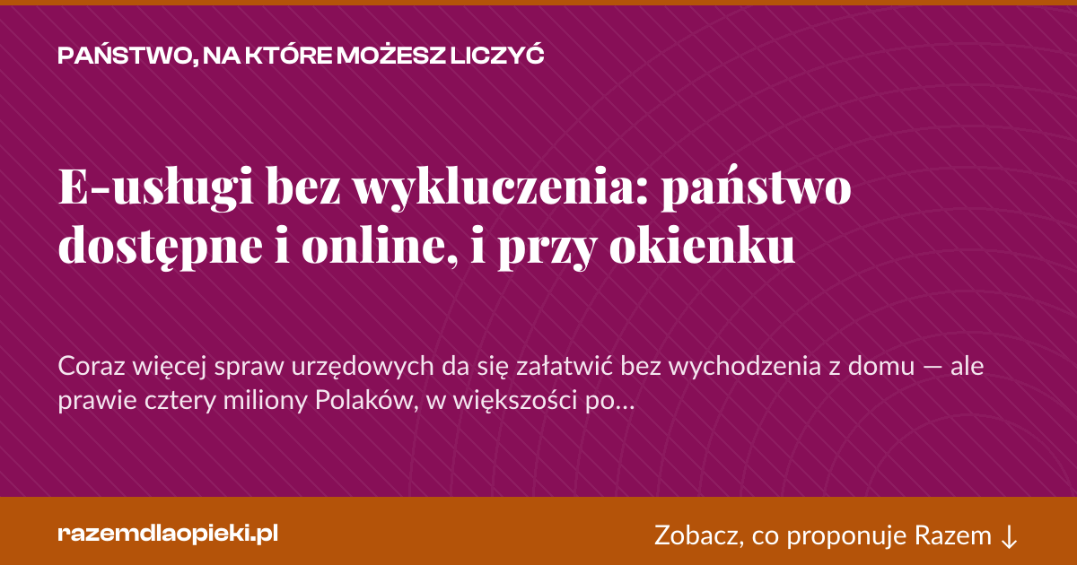 Karta social do udostępnienia: E-usługi bez wykluczenia: państwo dostępne i online, i przy okienku