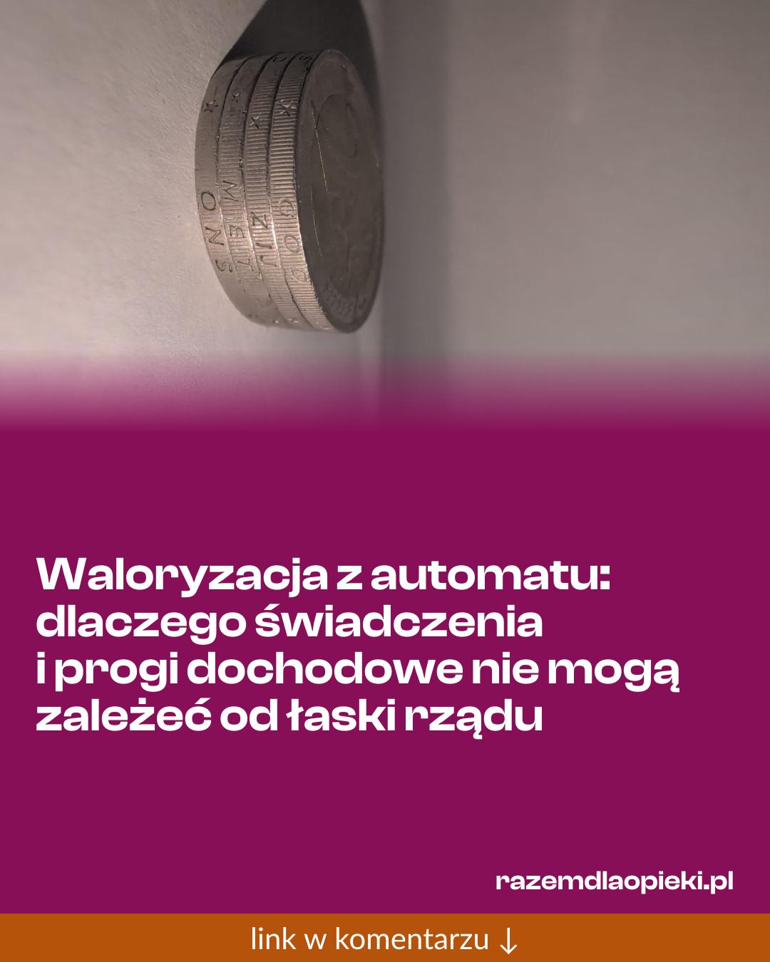 Grafika do udostępnienia: Waloryzacja z automatu: dlaczego świadczenia i progi dochodowe nie mogą zależeć od łaski rządu