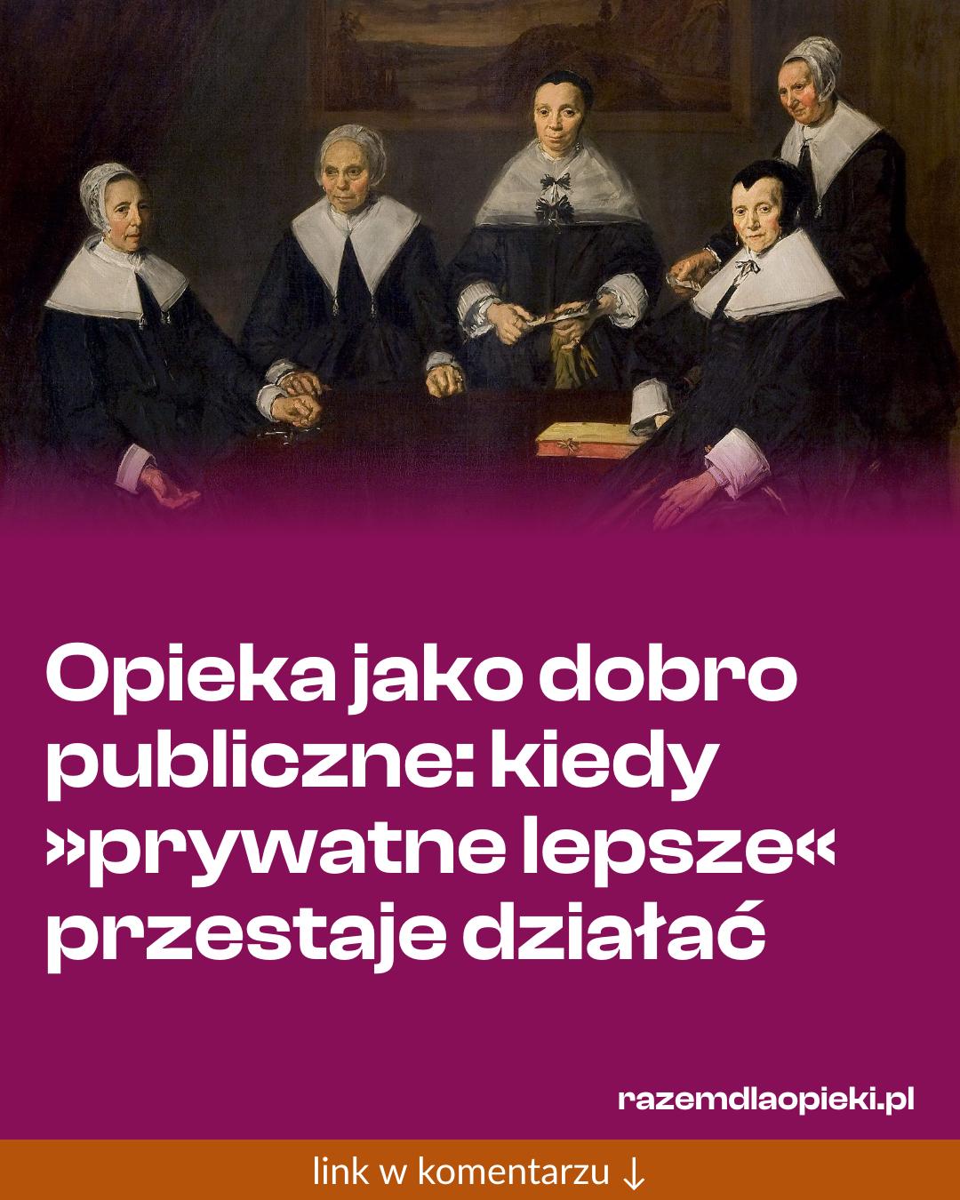 Grafika do udostępnienia: Opieka jako dobro publiczne: kiedy »prywatne lepsze« przestaje działać